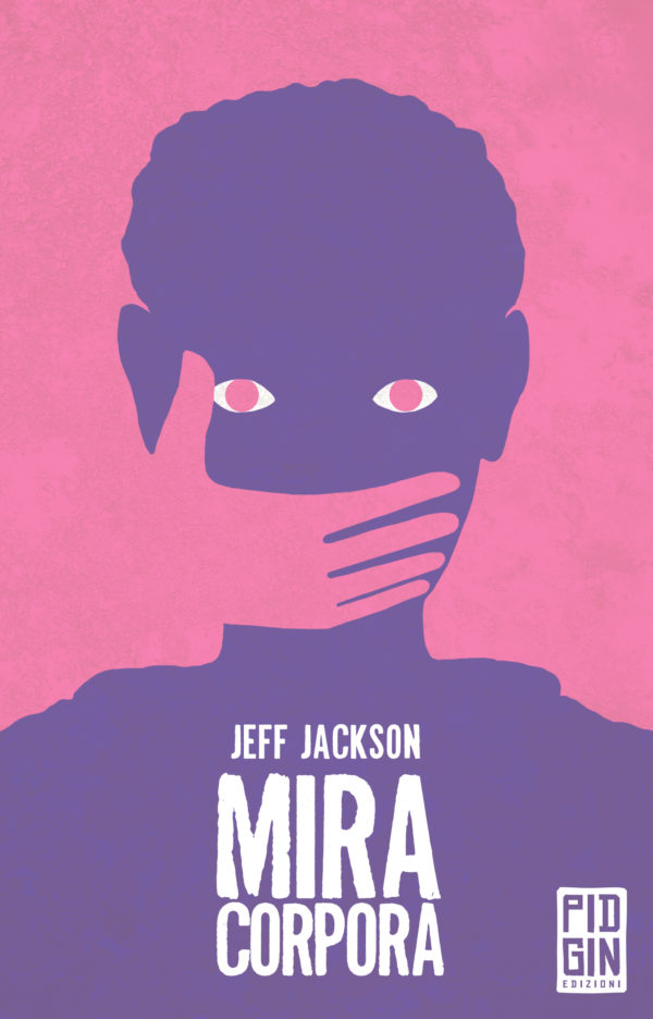 Copertina Mira corpora jeff jackson pidgin edizioni