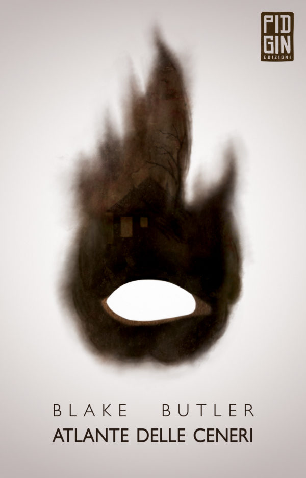 copertina atlante delle ceneri blake butler pidgin edizioni